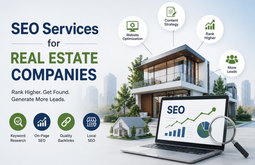 SEO Services for Real Estate Companies Complete Guide